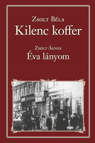 Zsolt B�la; Zsolt �gnes - Kilenc koffer / �va l�nyom