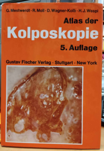 Prof. Dr. Gustav Mestwerdt - Atlas der Kolposkopie 5. Auflage