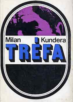 Milan Kundera - Tr�fa