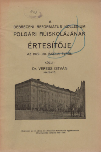 Dr. Veress Istv�n - A Debreceni Reform�tus Koll�gium Tan�t�k�pz�-int�zet�nek �rtes�t�je az 1929-30. iskolai �vr�l