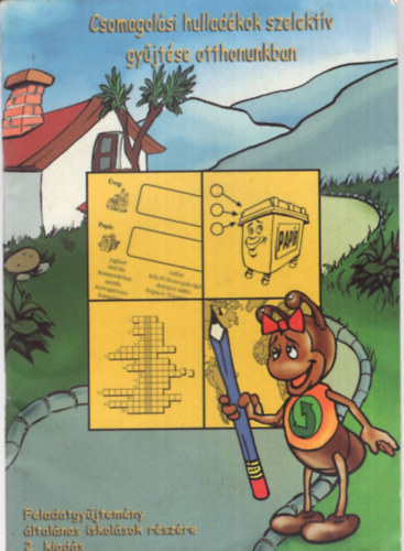 Csomagol�si hullad�kok szelekt�v gy�jt�se otthonunkban - Feladatgy�jtem�ny