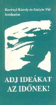 Ker�nyi K.-Guly�s P. - Adj ide�kat az id�nek!