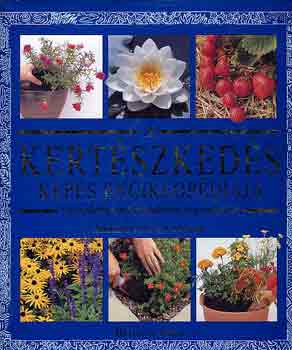 Sue  Philips (Szerk.) - A kert�szked�s k�pes enciklop�di�ja