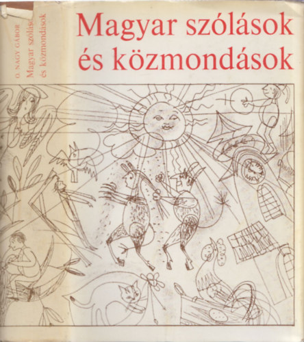O. Nagy G�bor - Magyar sz�l�sok �s k�zmond�sok