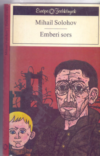 Mihail Solohov - Emberi sors - Elbesz�l�sek (Harmadik kiad�s - Eur�pa Zsebk�nyvek)