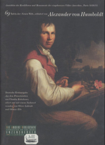 Alexander von Humboldt - Ansichten der Kordilleren und Monumente der eingeborenen Vlker Amerikas