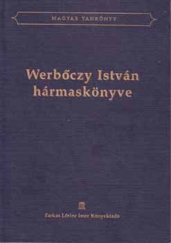 Dr. Kolosvri Sndor; Dr. vri Kelemen  (ford.) - Werbczy Istvn hrmasknyve
