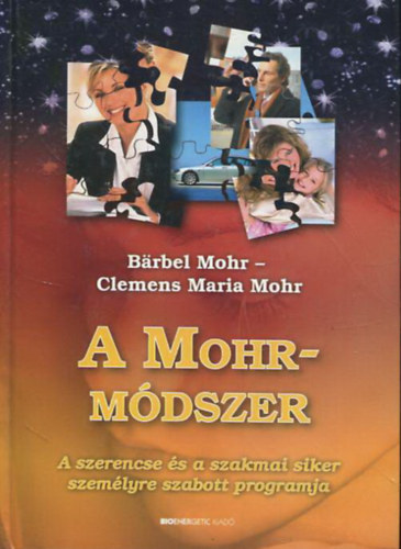Barbel Mohr, Clemens Maria Mohr - A Mohr-mdszer - A szerencse s a szakmai siker szemlyre szabott programja