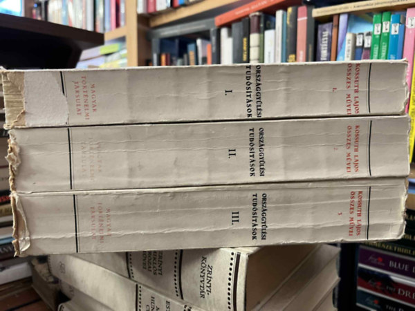 Kossuth Lajos - Orsz�ggy�l�si tud�s�t�sok I- III. (Kossuth Lajos �sszes Munk�i 1-3.)