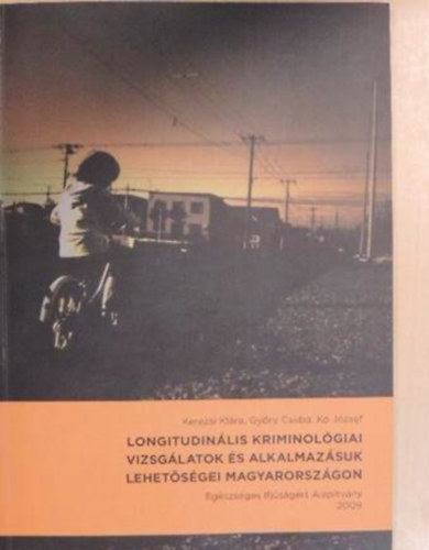 Longitudinlis kriminolgiai vizsglatok s alkalmazsuk lehetsgei Magyarorszgon