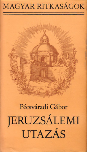 Pécsváradi Gábor - Jeruzsálemi utazás (Magyar ritkaságok)