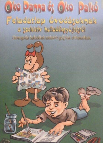 Zsoldos P�ter  (illus.) - �ko Panna �s �ko Palk� - Feladatlap �vod�soknak a szelekt�v hullad�gy�jt�sr�l