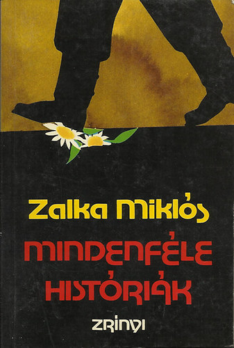 Zalka Miklós - Mindenféle históriák