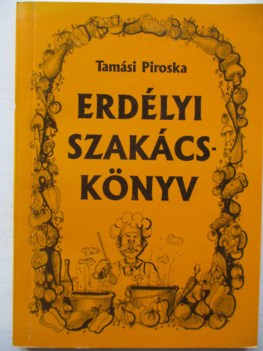 Tamási Piroska - Erdélyi szakácskönyv