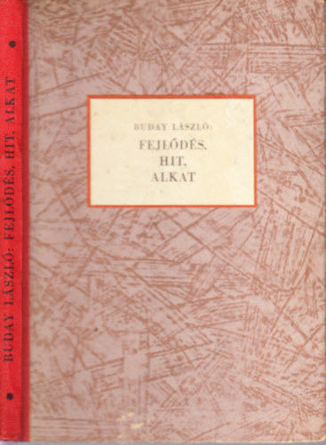 Buday L�szl� - Fejl�d�s, hit, alkat