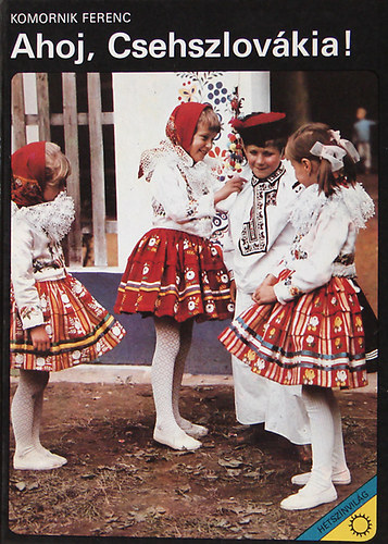 Komornik Ferenc - Ahoj, Csehszlov�kia! (h�tsz�nvil�g)