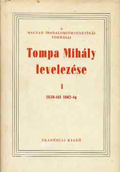 Tompa Mih�ly-Bisztray Gyula - Tompa Mih�ly levelez�se I-II.