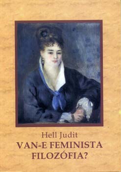 Hell Judit - Van-e feminista filozfia?