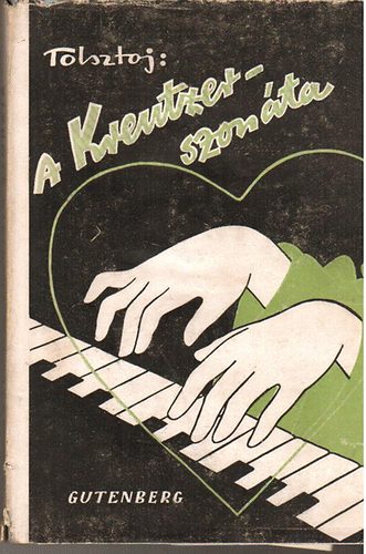 Tolsztoj Leó Gróf - A Kreutzer-szonáta 1906.
