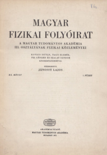 Jánossy Lajos (szerk.) - Magyar Fizikai Folyóirat - A Magyar Tudományos Akadémia III. osztályának fizikai közleményei - XX. kötet 1. füzet