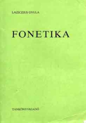 Laziczius Gyula - Fonétika (harmadik kiadás, 1979)