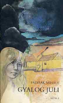 Padis�k Mih�ly - Gyalog Juli
