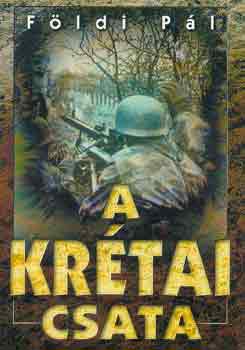 F�ldi P�l - A Monte Cassino-i csata-A kr�tai csata