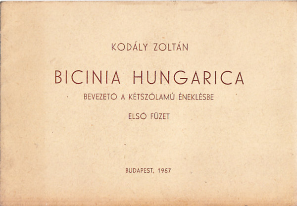 Kodly Zoltn - Bicinia Hungarica- Bevezet a ktszlam neklsbe I. fzet