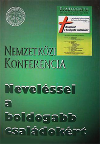 Radnai Jen (szerk.) - Nevelssel a boldogabb csaldokrt - Nemzetkzi konferencia, Budapest, 2001. mjus 17-19.