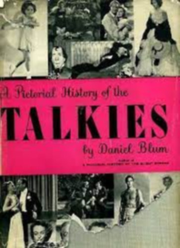 Daniel Blum - A pictorial history of the Talkies