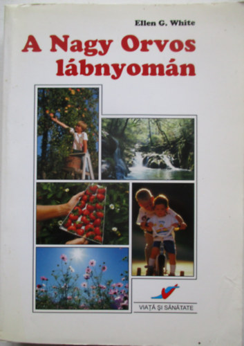 Ellen Gould White - A nagy Orvos l�bnyom�n