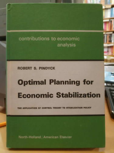 Robert S. Pindyck - Optimal Planning for Economic Stabilization (Contributions to Economic Analysis)