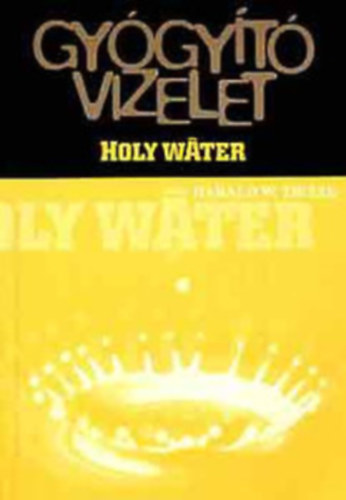 Ford.: Illsn Hoffer Adrienne Harald W. Tietze - Gygyt vizelet - HOLY WATER