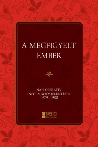 Sos Viktor Attila, Bank Barbara - A megfigyelt ember - Napi Operatv Informcis Jelentsek 1979-1980