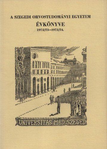 Zall�r Andor dr. (szerk.) - A Szegedi Orvostudom�nyi Egyetem �vk�nyve 1972/73-1973/74.