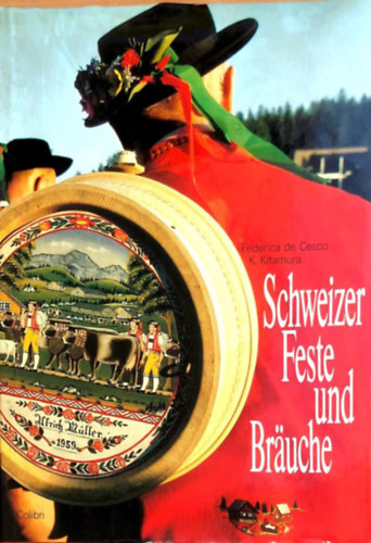 Federica de Cesco - Schweizer Feste und Brauche