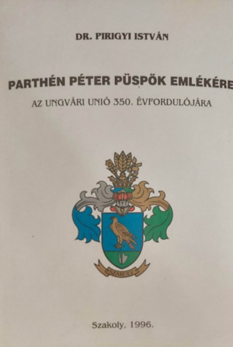 Dr. Pirigyi Istvn - Parthn Pter Pspk emlkre