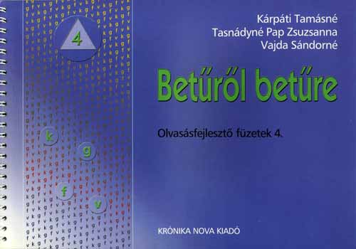 K�rp�tin�; Tasn�dyn�; Vajda - Bet�r�l bet�re - Olvas�sfejleszt� f�zetek 4. - k, g, f, v