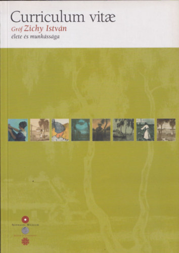G. Szab� Zolt�n  (szerk.) - Curriculum vitae- Gr�f Zichy Istv�n �lete �s munk�ss�ga