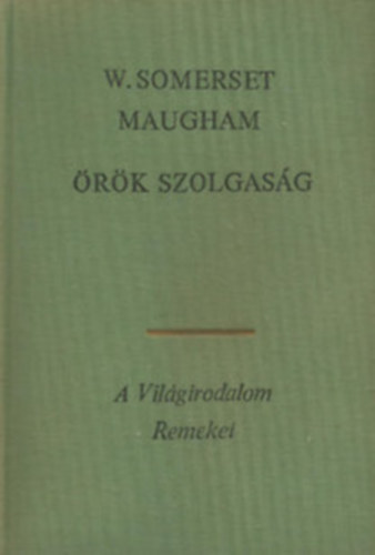 W.Sommerset Maugham - �r�k szolgas�g - I.k�tet