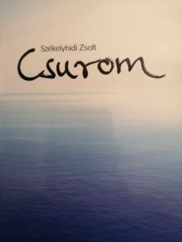 Székelyhidi Zsolt - Csurom