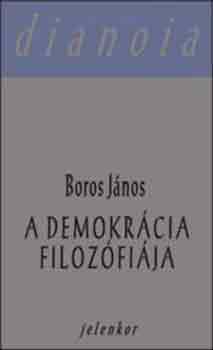 Boros Jnos - A demokrcia filozfija