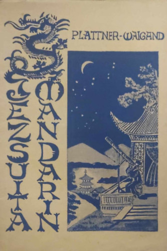 Plattner F�lix - Jezsuita mandarin (Egy lap K�na misszi�inak t�rt�net�b�l)