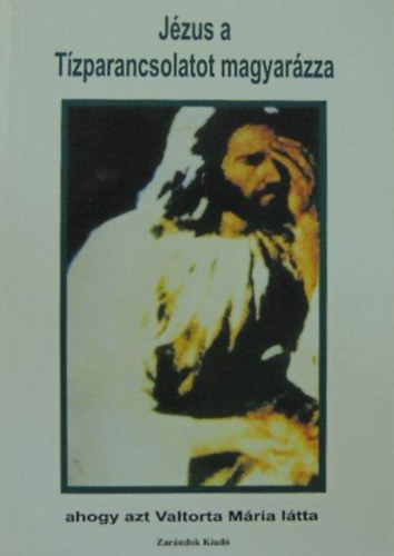 Valtorta M�ria - J�zus a T�zparancsolatot magyar�zza
