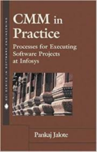 Pankaj Jalote - CMM in Practice-Processes for Executing Software Projects at Infosys