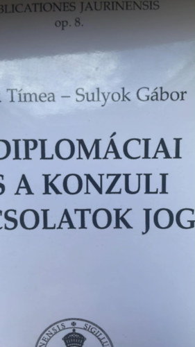 Frank Tímea; Sulyok Gábor - A diplomáciai és a konzuli kapcsolatok joga