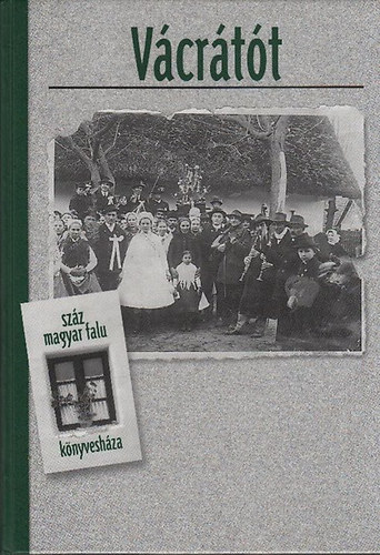 B��r L�szl�-Szab� Attila - V�cr�t�t (Sz�z magyar falu k�nyvesh�za)