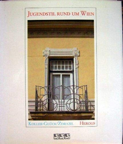 Hedwig Zdrazil  Elisabeth Koller-Glck (photo) - Jugendstil rund um Wien (Szecesszi Bcs krnykn)(Herold Verlag)