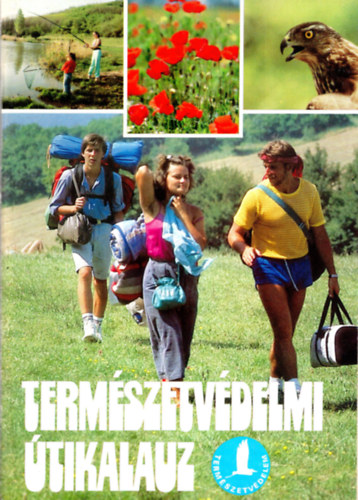 Dr. Dr. Vit�z Andr�s Barcsay L�szl� - Term�szetv�delmi �tikalauz- bemutat�helyek �s t�ra�tvonalak Magyarorsz�gon