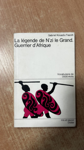 Gabriel Kouadio Tiacoh - La l�gende de N'zi le Grand. Guerrier d'Afrique